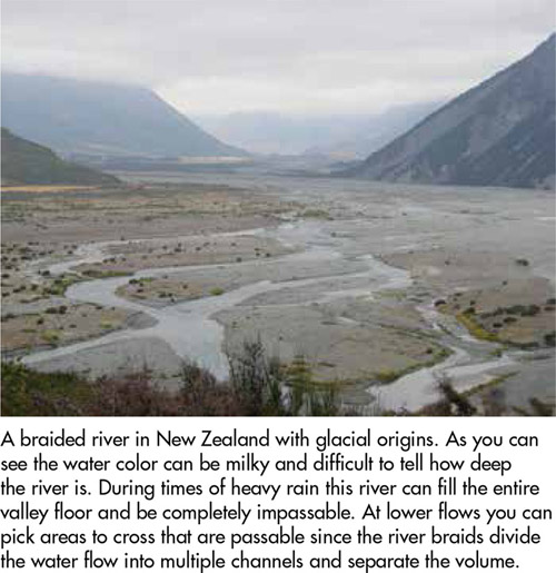A braided river in New Zealand with glacial origins. As you can see the water color can be milky and difficult to tell how deep the river is. During times of heavy rain this river can fill the entire valley floor and be completely impassable. At lower flows you can pick areas to cross that are passable since the river braids divide the water flow into multiple channels and separate the volume.